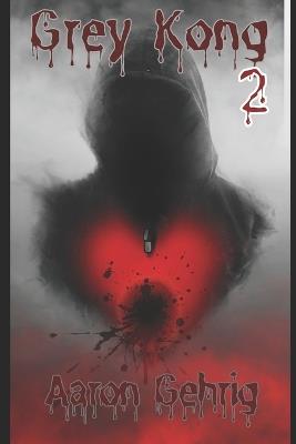 Grey Kong II: Seasons do Fear the Reaper - Aaron Gehrig - cover