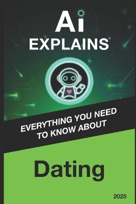 AI Explains: Dating - Alexis Piani - cover