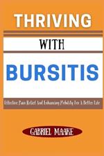 Thriving With Bursitis: Effective Pain Relief And Enhancing Mobility For A Better Life