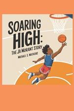 Soaring High: The Ja Morant Story