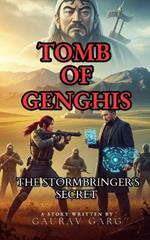 Tomb of Genghis: The Stormbringer's Secret