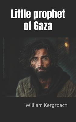 Little prophet of Gaza - William Kergroach - cover