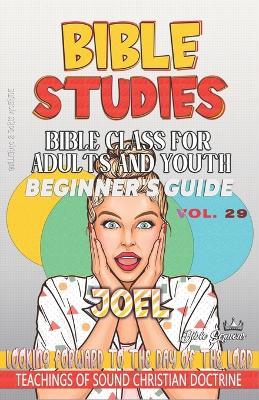 Bible Class for Adults and Youth: Beginner's Guide - Joel: Looking Forward to the Day of the Lord - Guillermo Doris McBride - cover