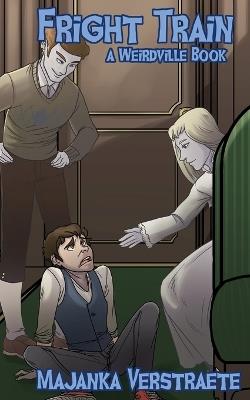 Fright Train (A Weirdville Book) - Majanka Verstraete - cover