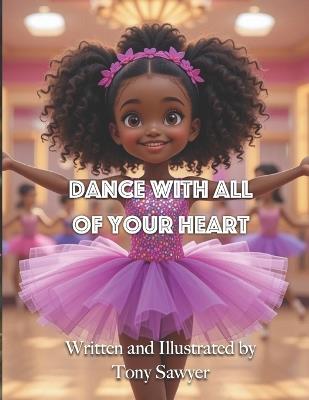 Dance With All of Your Heart - Tony Sawyer - cover