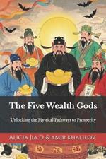 The Five Wealth Gods: Unlocking the Mystical Pathways to Prosperity