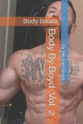 Body By Boyd Vol 2 Body Basics - Michael Boyd - cover