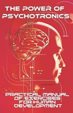 The power of psychotronics: A practical manual of exercises for human development