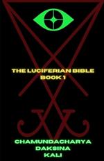 The Luciferian Bible: Book 1