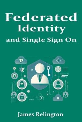 Federated Identity and Single Sign On - James Relington - cover