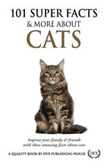 101 Super Facts & More About Cats
