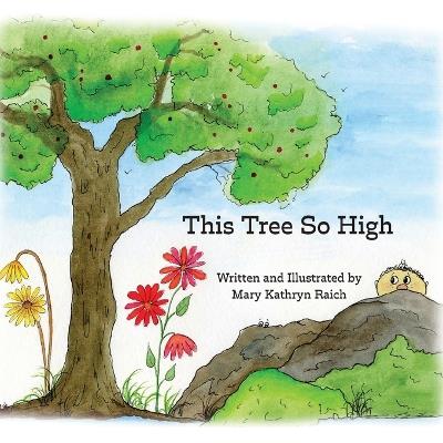 This Tree So High - Mary Kathryn Raich - cover