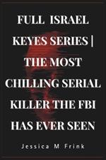 Full Israel Keyes Series the Most Chilling Serial Killer the FBI Has Ever Seen