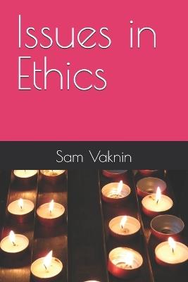 Issues in Ethics - Sam Vaknin - cover