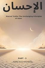 ???????: Eternal Truths: The Unchanging Principles of Islam