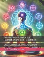 Ancient Technique for Self-Purification and Self-Realization: Chakra Healing & Inner Awakening
