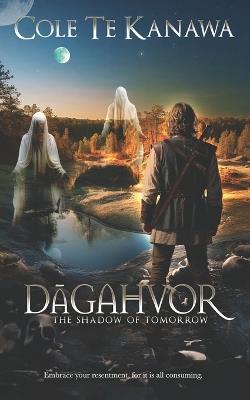 Dagahvor: The shadow of tomorrow - Cole Perry Te Kanawa - cover