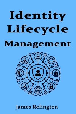 Identity Lifecycle Management - James Relington - cover