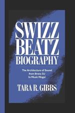 Swizz Beatz Biography.: The Architecture of Sound From Bronx DJ to Music Mogul.