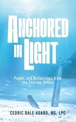 Anchored In Light: Poems and Reflections from the Therapy Office