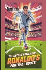 The Secret Powers of Ronaldo's Football Boots!