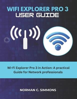 Wifi Explorer Pro 3 User Guide - Norman C Simmons - cover