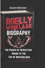 Roelly Winklaar Biography: The Power of Dedication: Rising to the Top of Bodybuilding