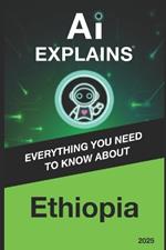 AI Explains: Ethiopia