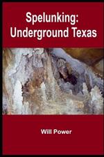 Spelunking: Underground Texas