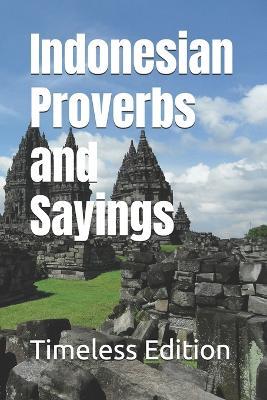 Indonesian Proverbs and Sayings - Timeless Edition - cover