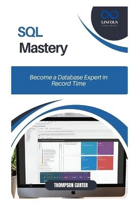 SQL Mastery: Become a Database Expert in Record Time - Thompson Carter - cover
