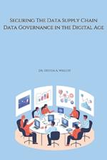 Securing Your Data Supply Chain: A Practical Guide to Data Governance in the Digital Age