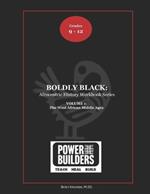 Boldly Black: : The West African Middle Ages - Student Edition