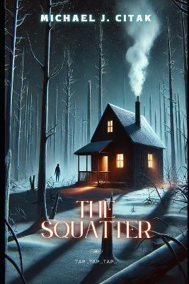 The Squatter - Michael J Citak - cover