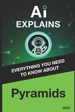 AI Explains: Pyramids