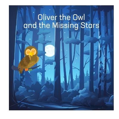 Oliver the Owl and the Missing Stars - Louise Casavant - cover