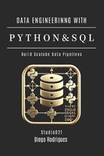 Data Engineering with Python & SQL: Build Scalable Data Pipelines