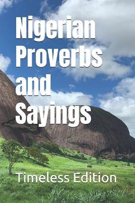 Nigerian Proverbs and Sayings - Timeless Edition - cover