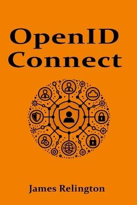 OpenID Connect: All you need to know - James Relington - cover