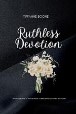 Ruthless Devotion: A Weekend Romance