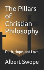 The Pillars of Christian Philosophy: Faith, Hope, and Love