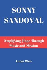 Sonny Sandoval: Amplifying Hope Through Music and Mission