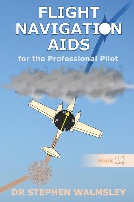 Flight Navigation Aids for the Professional Pilot - Stephen Walmsley - cover