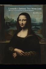 Leonardo's Defense: Two Mona Lisas: Making the Case for the Walters Art Museum Masterpiece