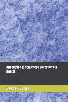 Introduction to Sequenced Collections in Java 21 - Deepak Vohra - cover