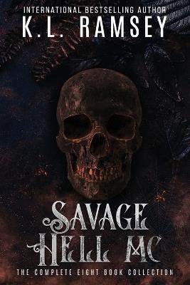 Savage Hell MC Series (Books 1-8): A Royal Bastards MC: Huntsville Chapter Spinoff: RBMC, MC, Alpha Bikers, Biker Romance, Fierce Bikers, Biker Club, Code, Honor - K L Ramsey - cover