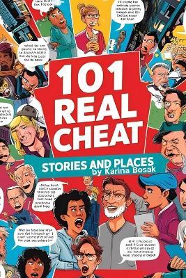 101 Real Cheat Stories and Places: Scandalous Affairs, Shocking Betrayals, and the Most Infamous Spots for Cheating - Karina Bosak - cover