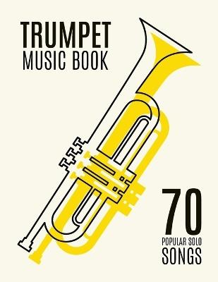 Trumpet Music Book: 70 Popular Solo Songs - Alicia G - cover