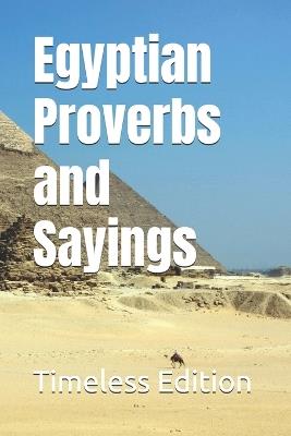 Egyptian Proverbs and Sayings - Timeless Edition - cover