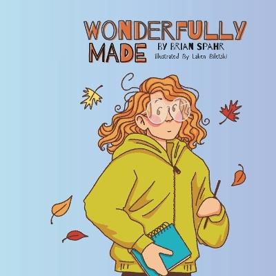 Wonderfully Made: Fully Illustrated Edition - Brian Spahr - cover